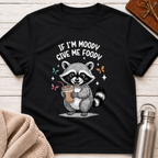 If I'm Moody Give Me Foody Raccoon Tee