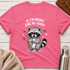 If I'm Moody Give Me Foody Raccoon Tee