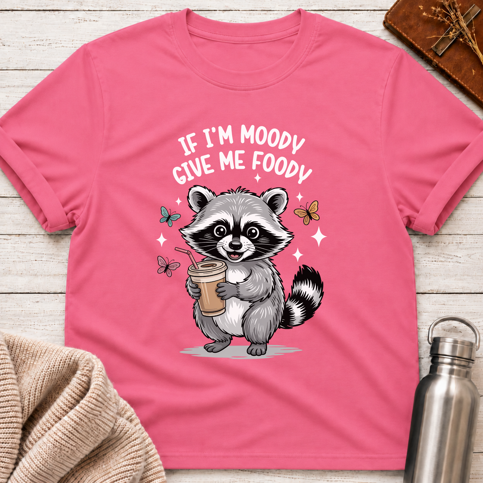 If I'm Moody Give Me Foody Raccoon Tee
