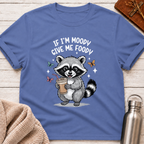 If I'm Moody Give Me Foody Raccoon Tee