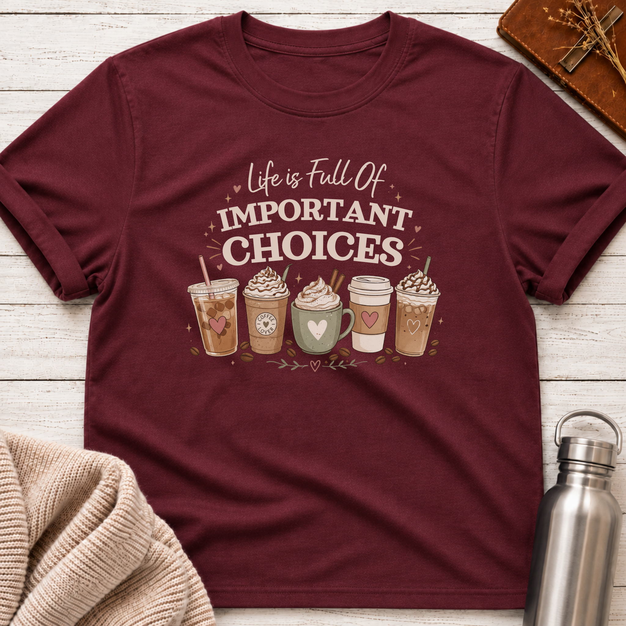 Full Of Important Choices Coffee T-Shirt