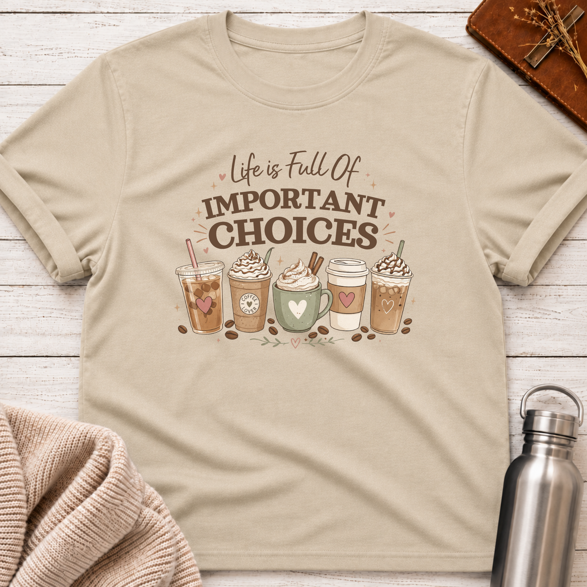 Full Of Important Choices Coffee T-Shirt