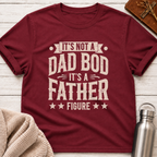 Not a Dad Bod, It's a Father Figure T-Shirt