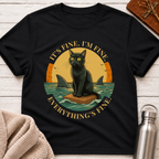It's Fine. I'm Fine. Everything's Fine Cat T-Shirt