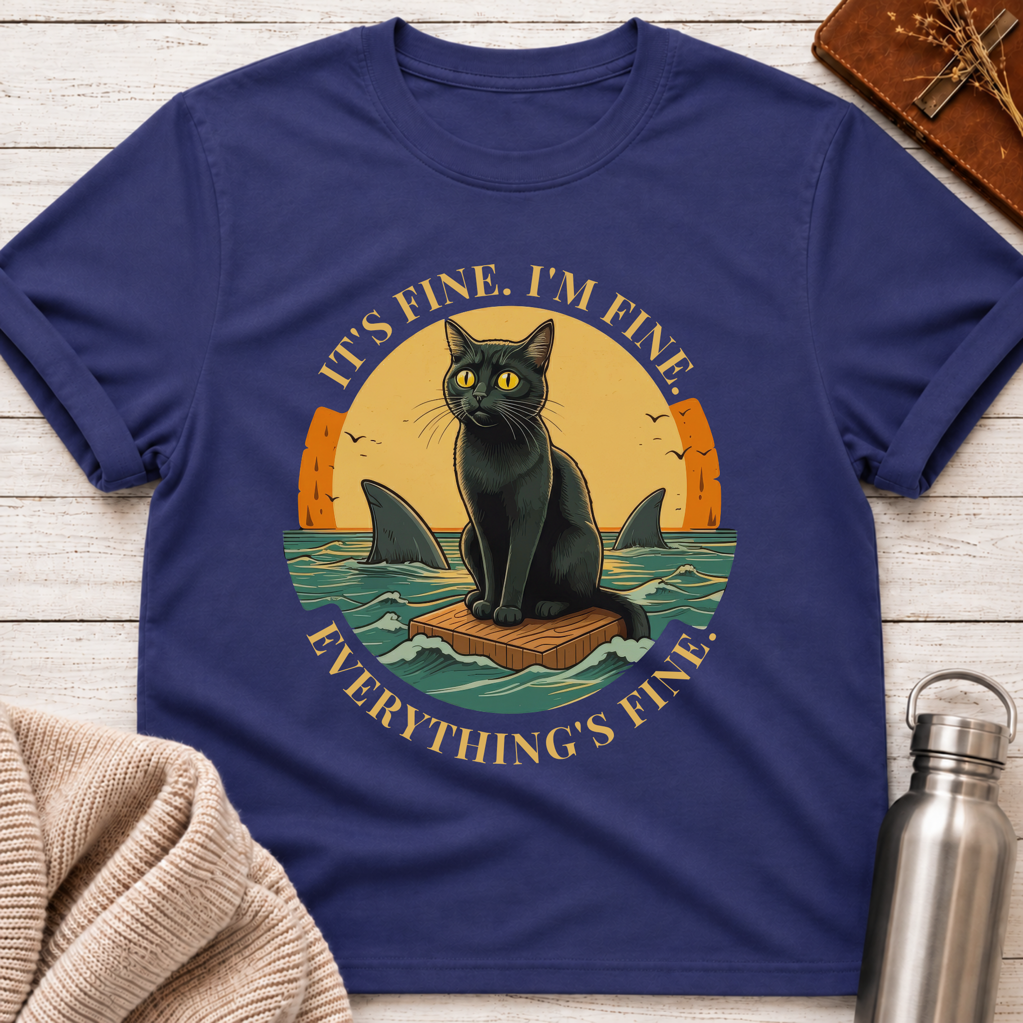 It's Fine. I'm Fine. Everything's Fine Cat T-Shirt