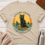 It's Fine. I'm Fine. Everything's Fine Cat T-Shirt