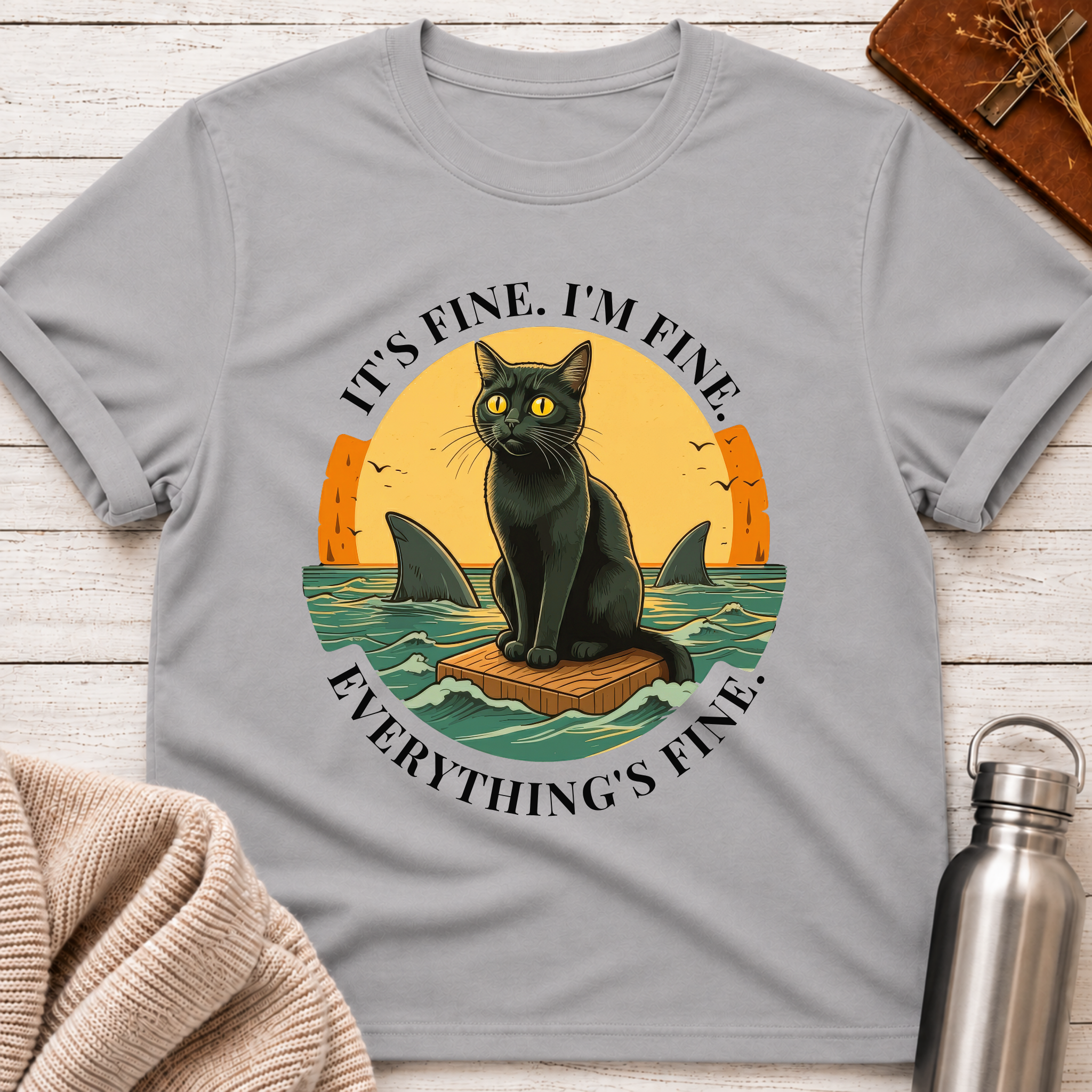 It's Fine. I'm Fine. Everything's Fine Cat T-Shirt