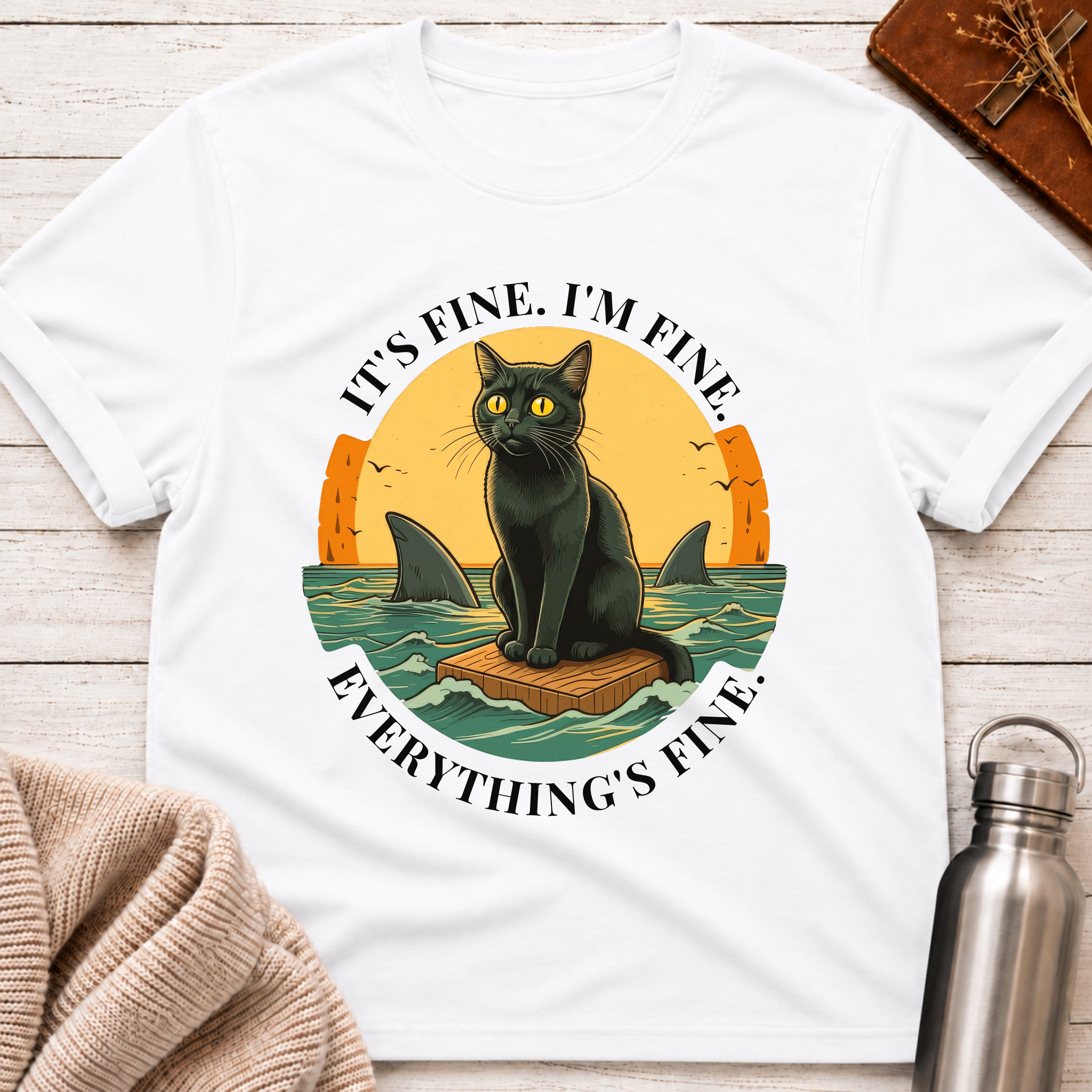 It's Fine. I'm Fine. Everything's Fine Cat T-Shirt
