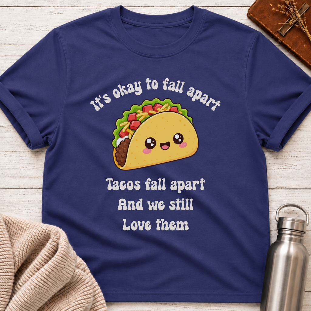 It's Okay To Fall Apart Funny Taco Mental Health Shirt