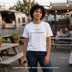 Not Rude Just Not Pretending T-Shirt