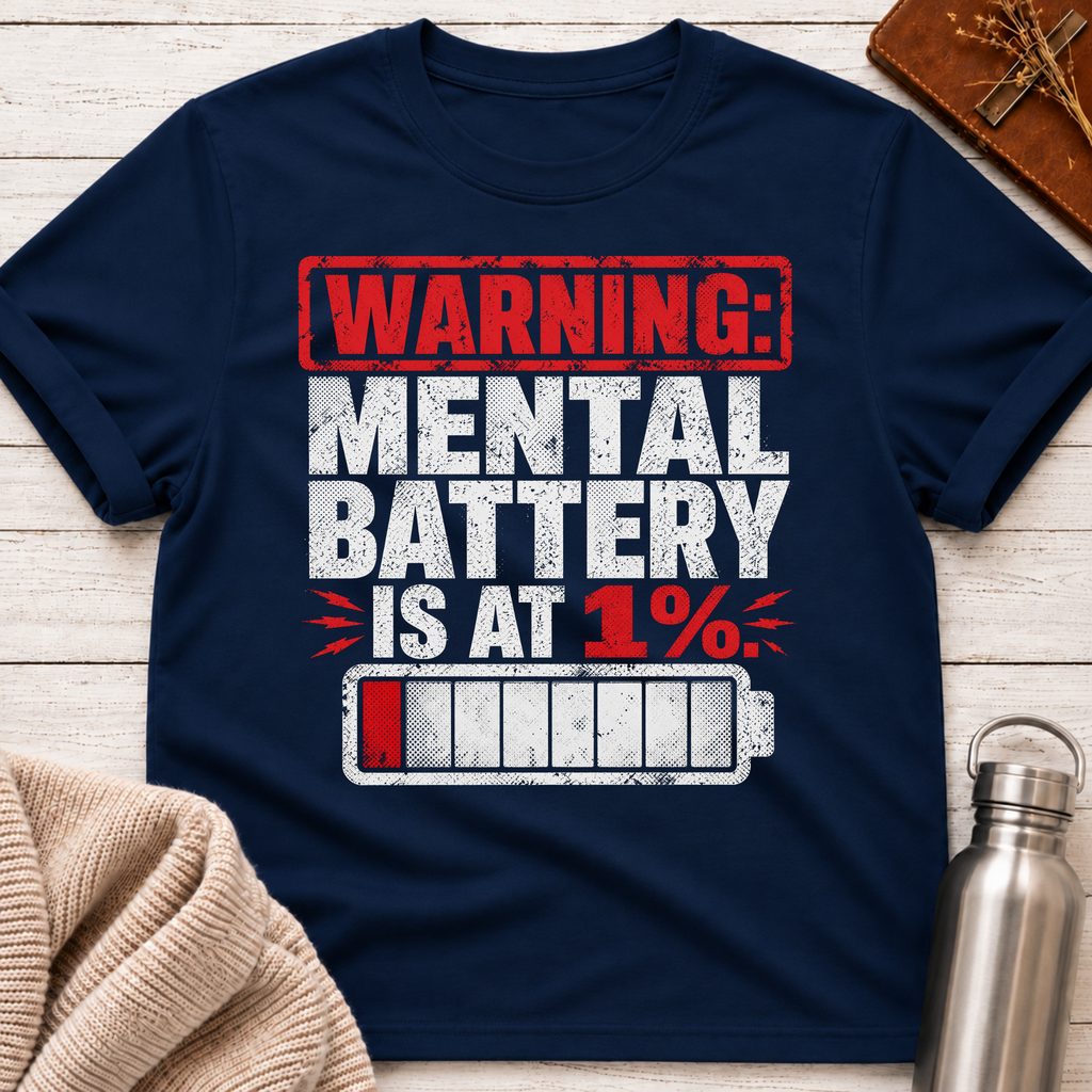 Warning: Mental Battery Is At 1% Funny Burnout T-Shirt