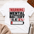 Warning: Mental Battery Is At 1% Funny Burnout T-Shirt