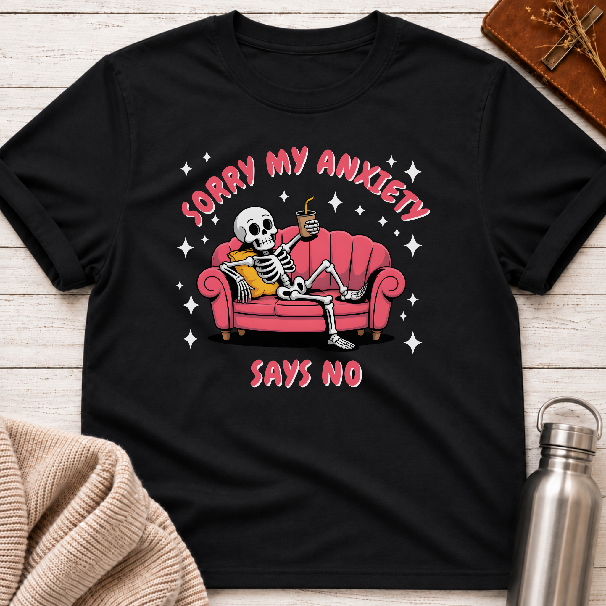 Sorry My Anxiety Says No Skeleton Couch T-Shirt