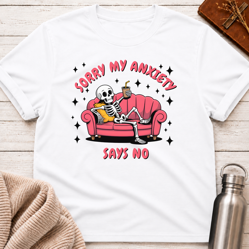 Sorry My Anxiety Says No Skeleton Couch T-Shirt