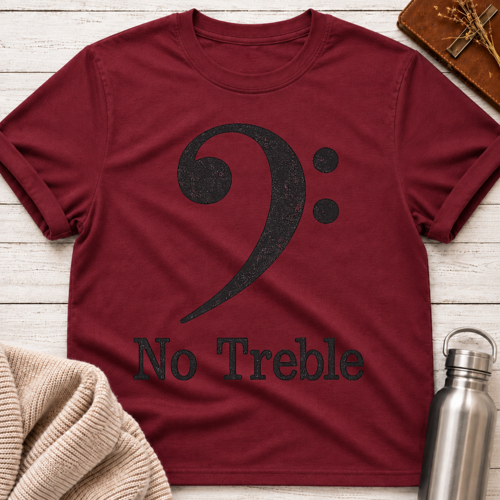 No Treble Funny Bass Clef Musician T-Shirt