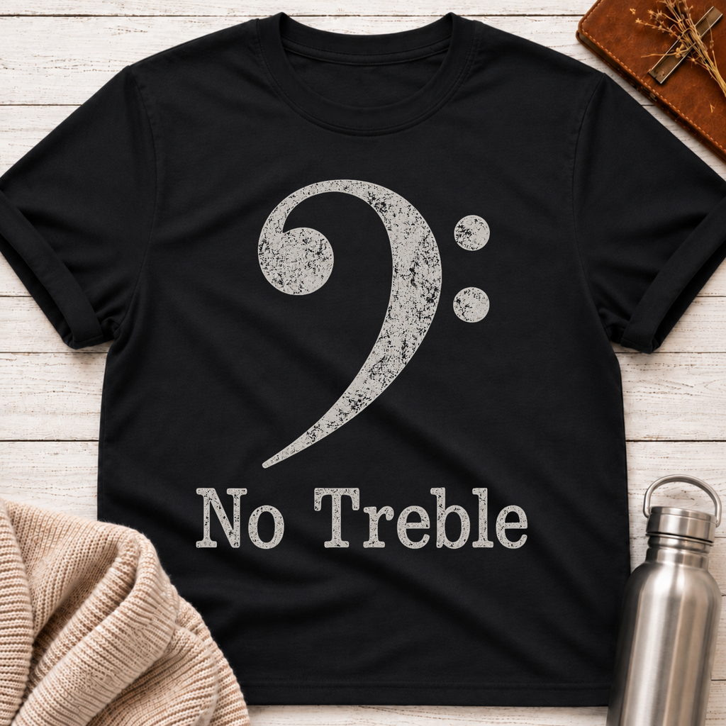 No Treble Funny Bass Clef Musician T-Shirt