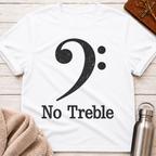 No Treble Funny Bass Clef Musician T-Shirt
