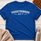 Overthinker 24/7 Funny Relatable Anxiety Typography T-Shirt