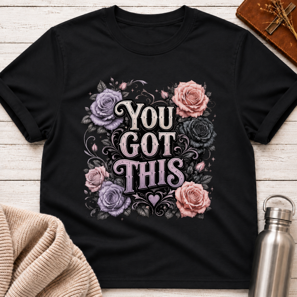 You Got This Floral Gothic Inspirational Typography T-Shirt