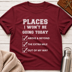 Places I Won't Be Going Today Funny Workplace Boundaries Typography T-Shirt