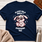 Please Hold While I Overthink This Funny Bunny T-Shirt