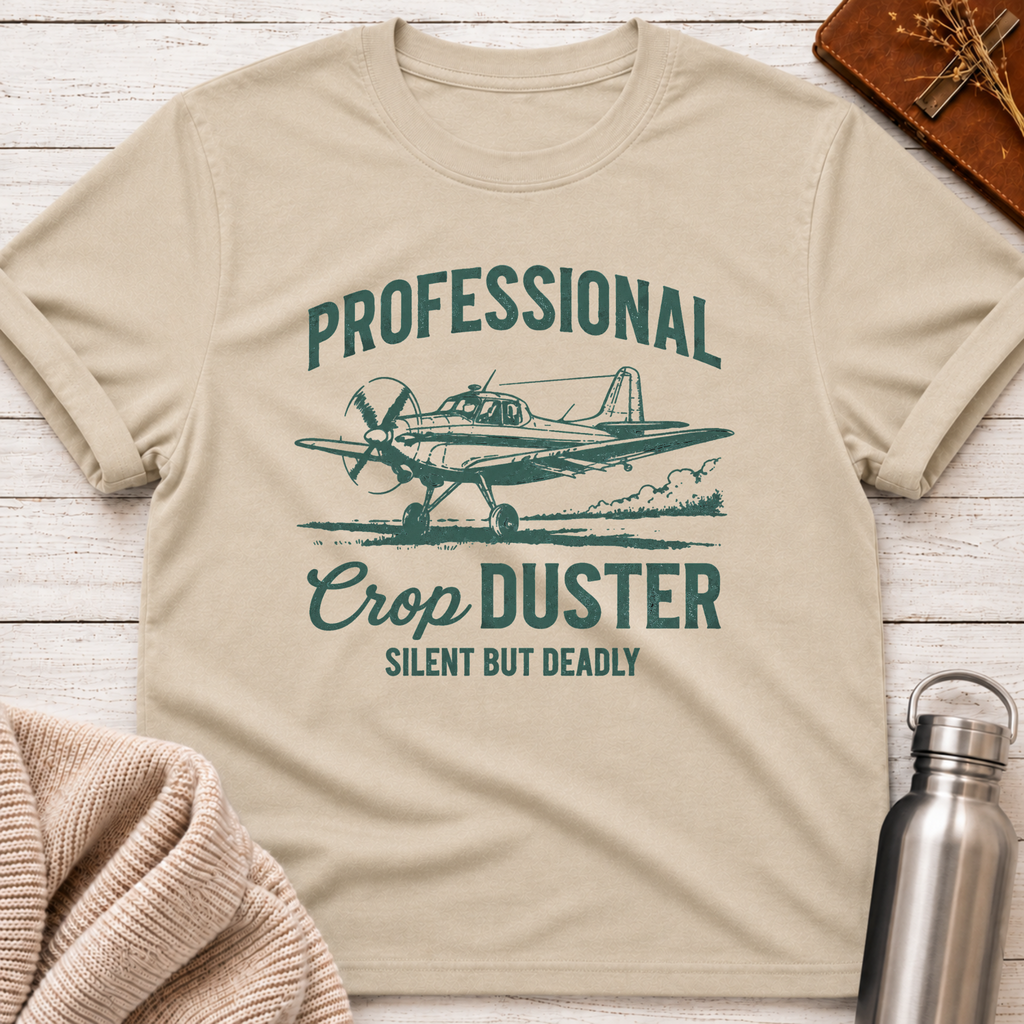 Professional Crop Duster – Silent But Deadly Funny T-Shirt
