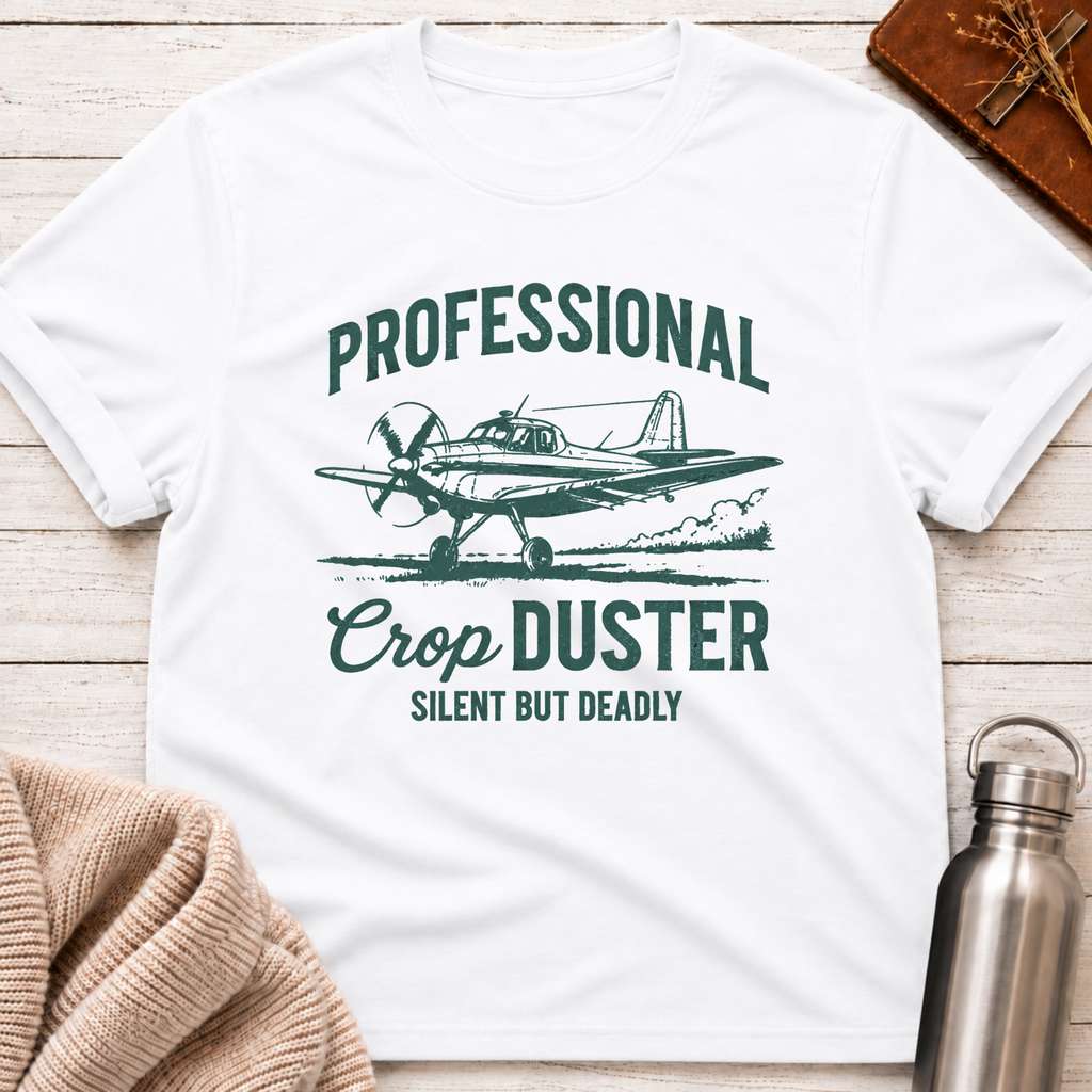Professional Crop Duster – Silent But Deadly Funny T-Shirt
