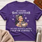 Of Course Size Matters Funny Coffee Lover Retro Pin-Up T-Shirt