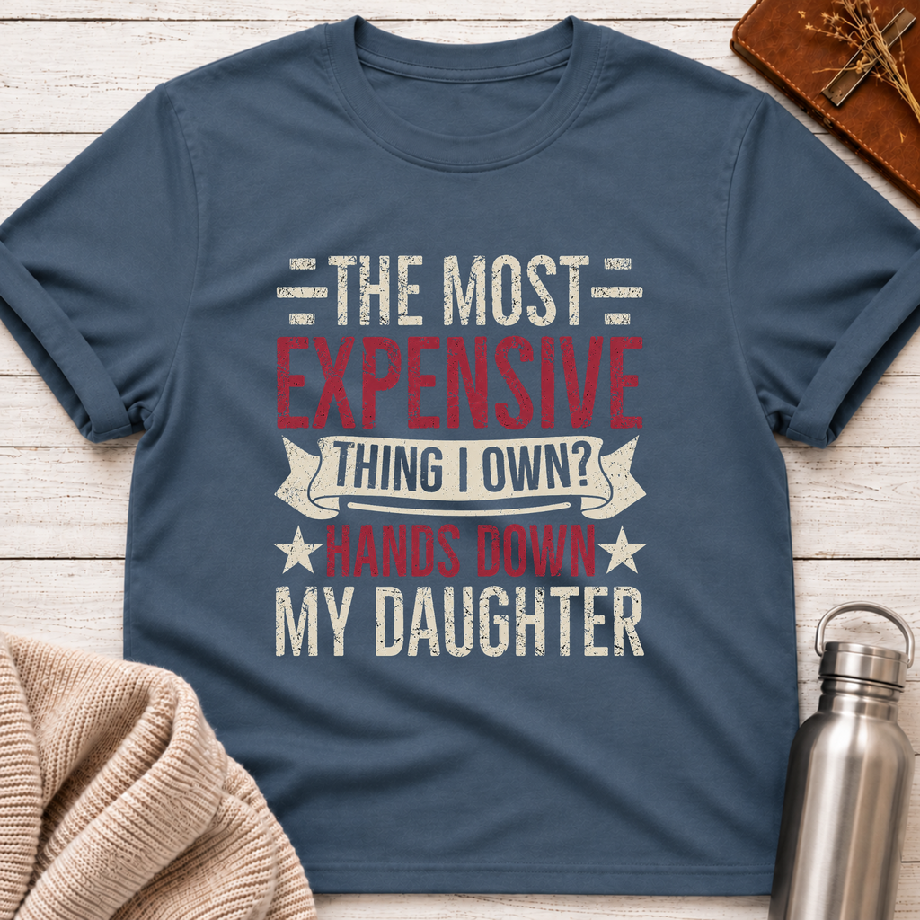 The Most Expensive Thing I Own Funny Dad & Daughter T-Shirt