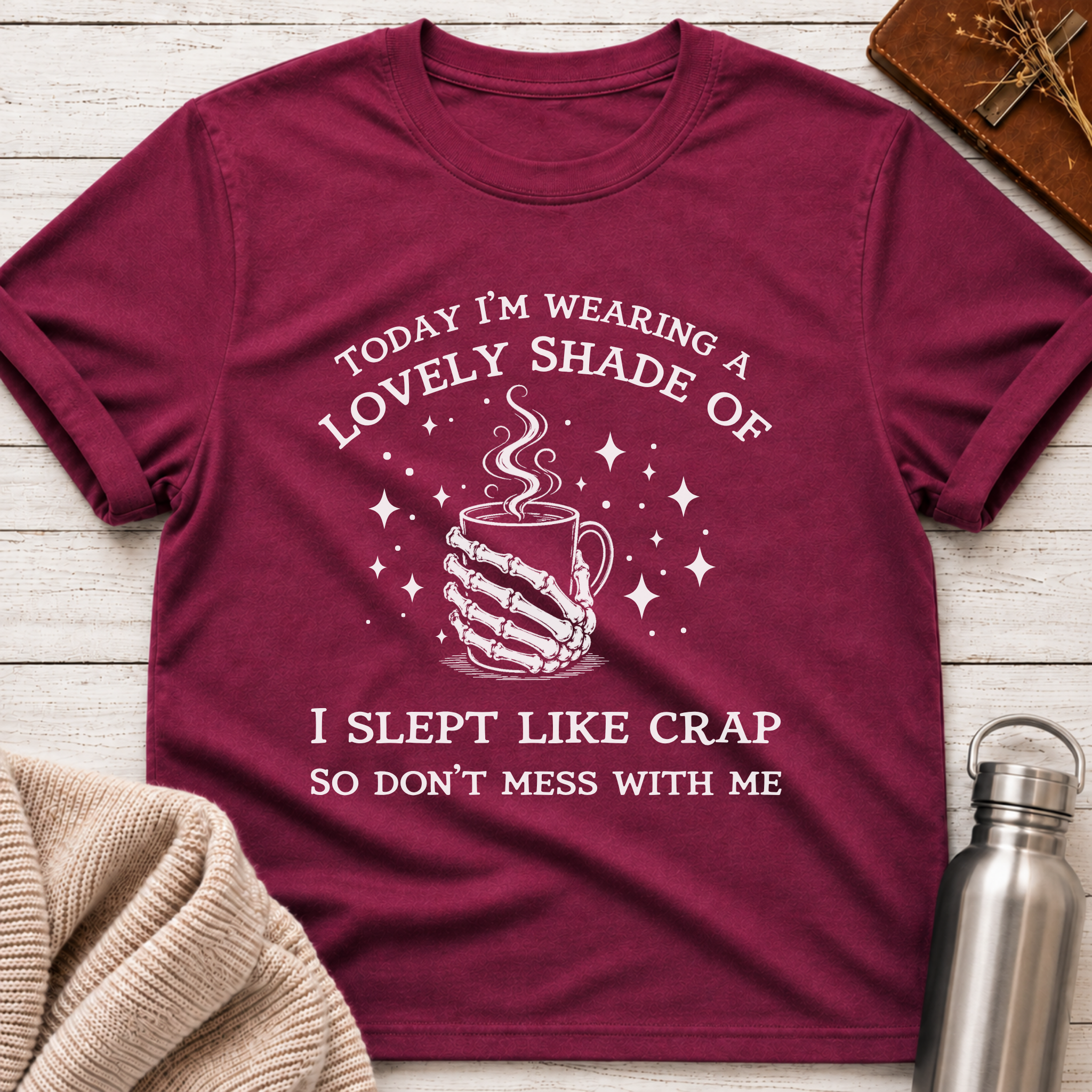 Don't Mess With Me Today T-Shirt