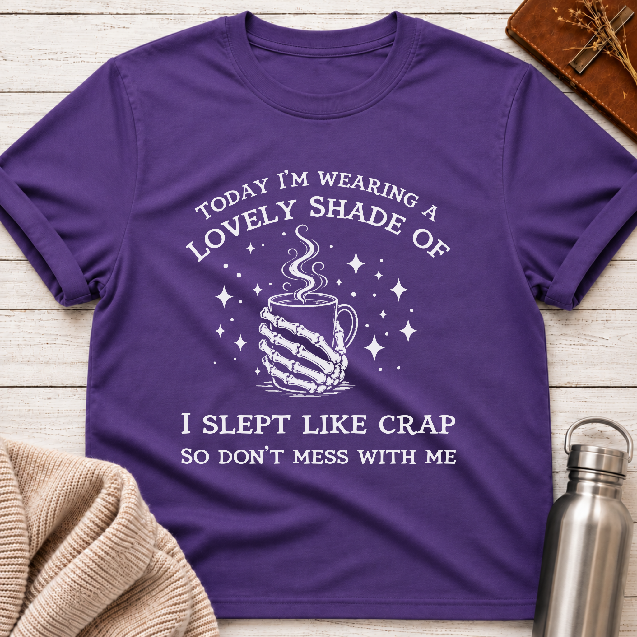 Don't Mess With Me Today T-Shirt