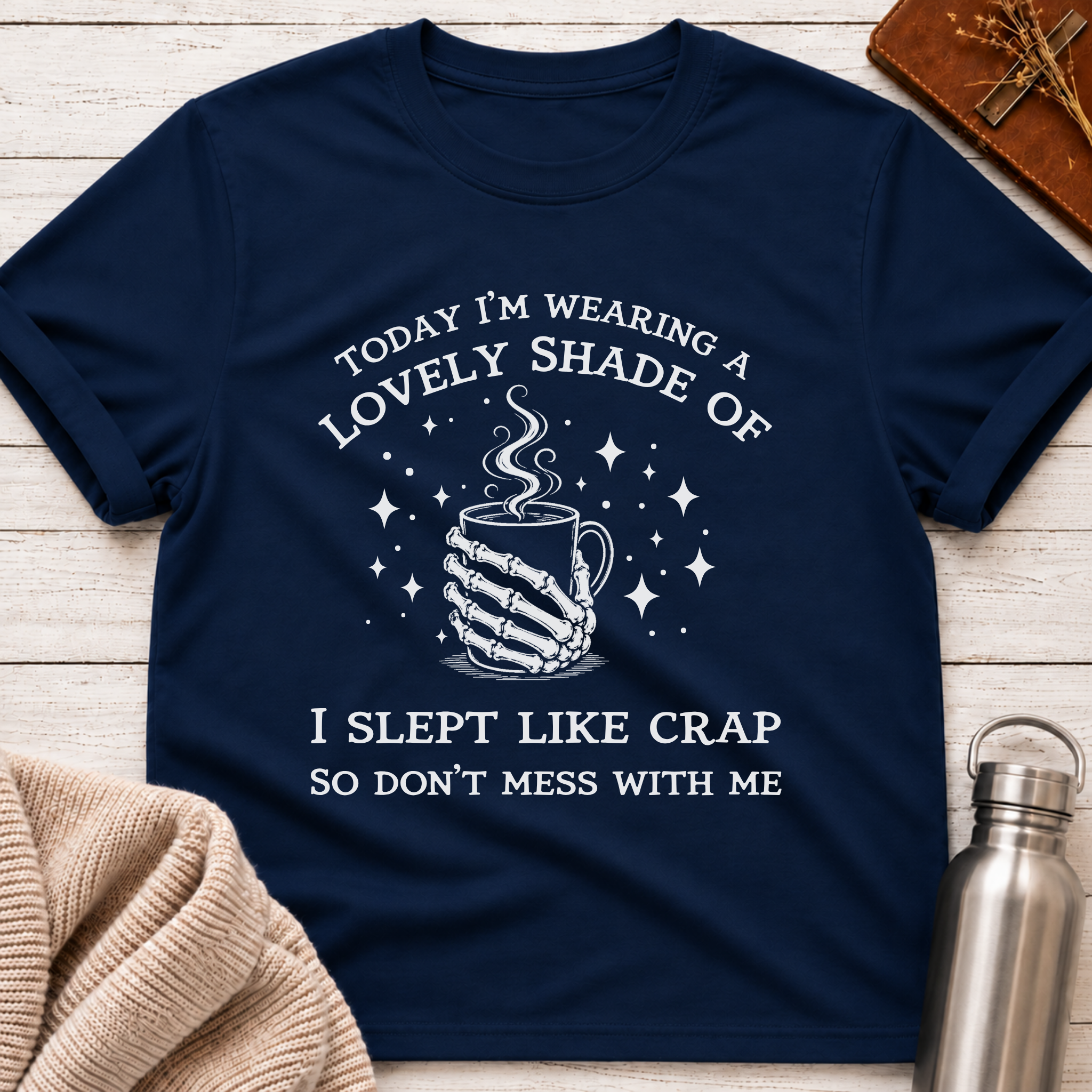 Don't Mess With Me Today T-Shirt