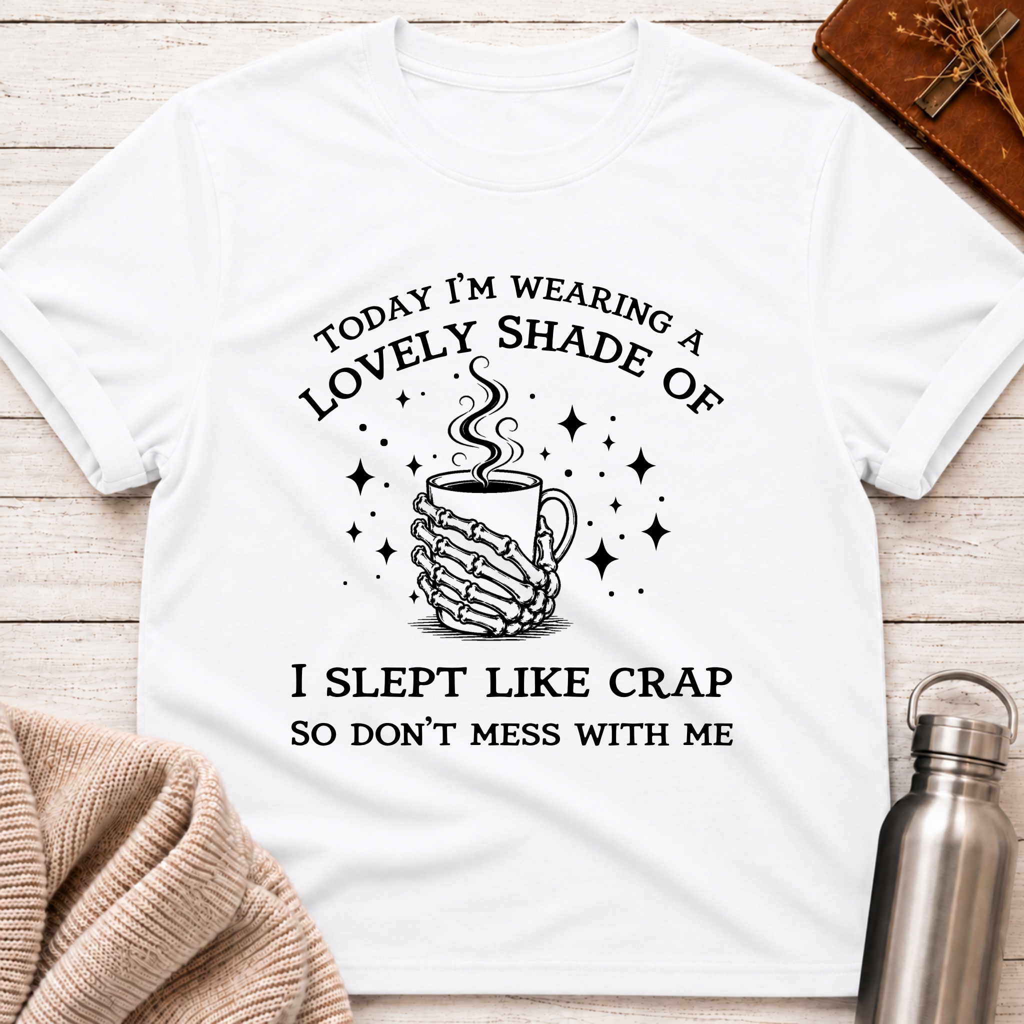 Don't Mess With Me Today T-Shirt