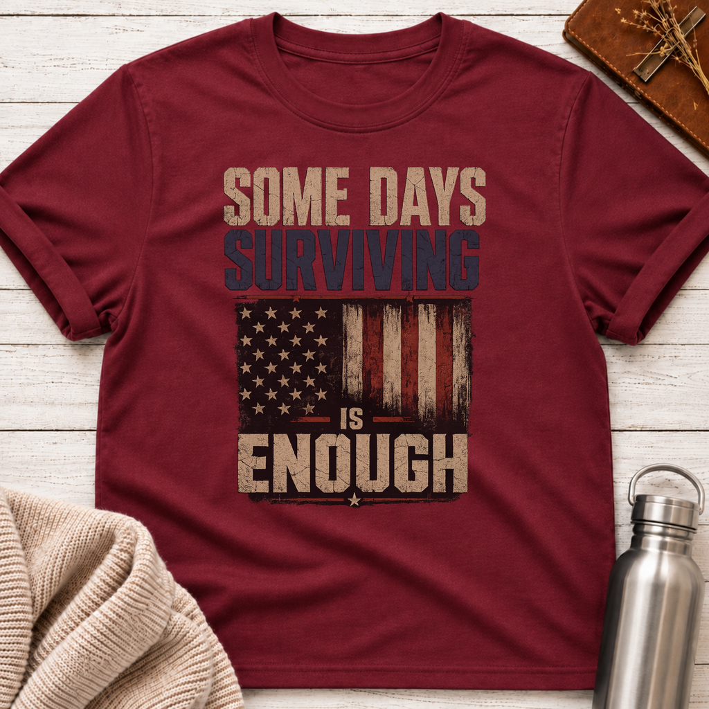 Surviving Is Enough T-Shirt