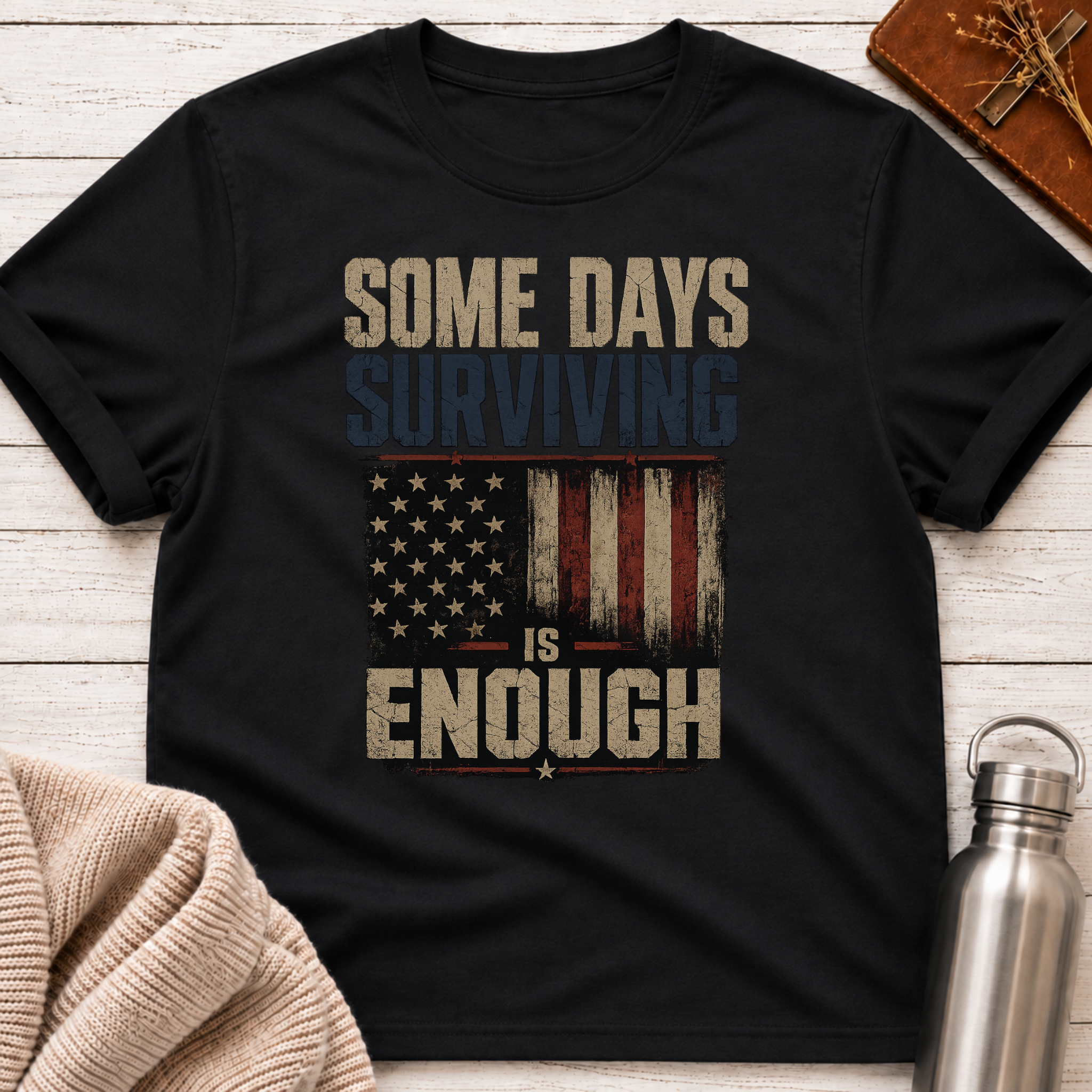 Surviving Is Enough T-Shirt