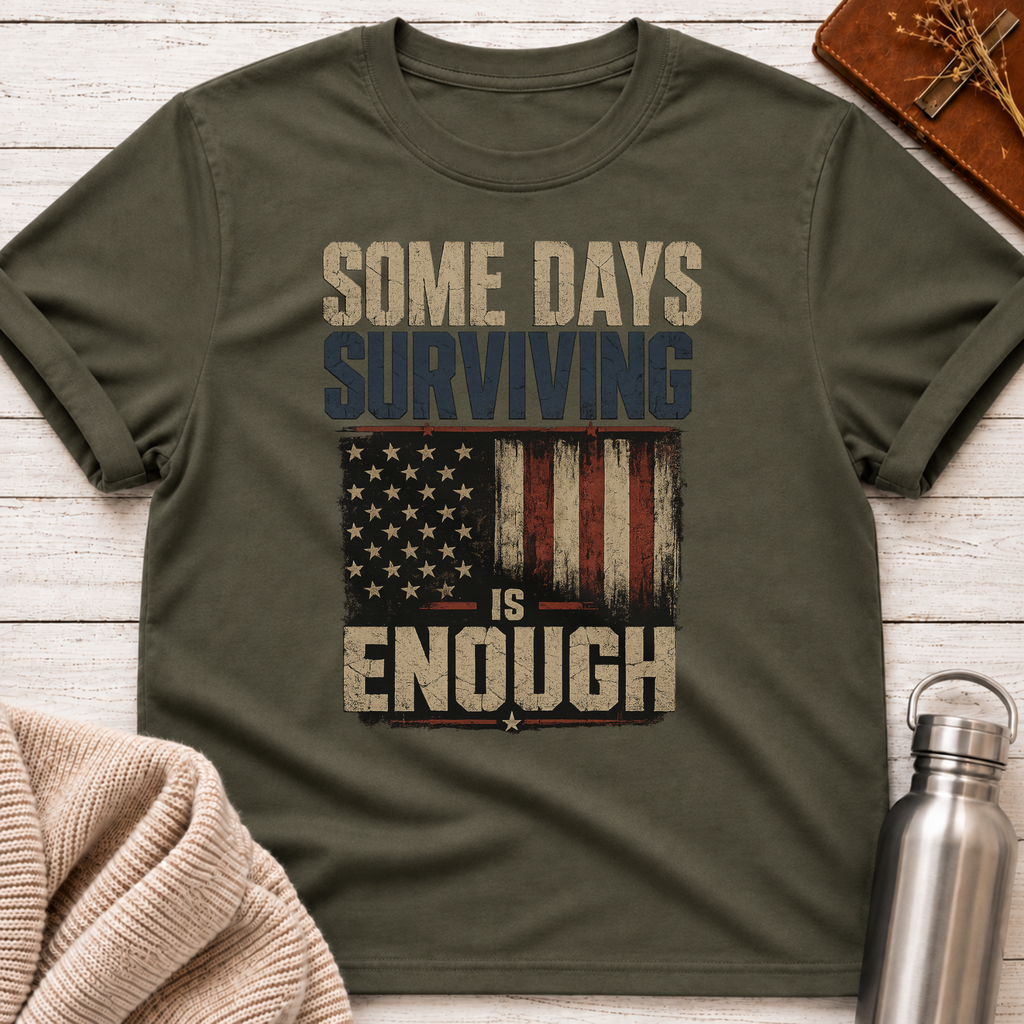 Surviving Is Enough T-Shirt