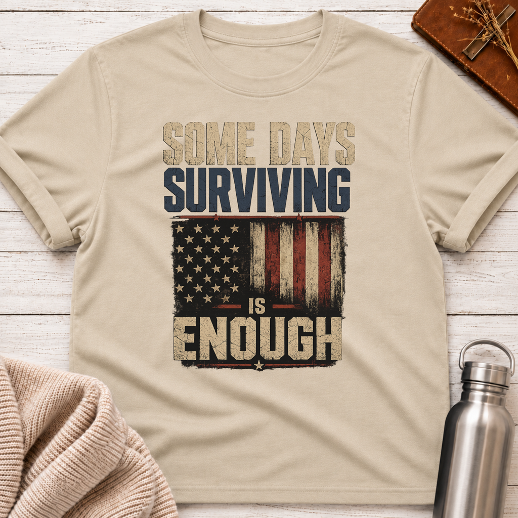 Surviving Is Enough T-Shirt