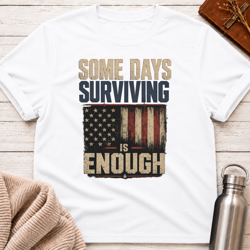 Surviving Is Enough T-Shirt