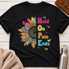 Hold On Pain Ends T-Shirt