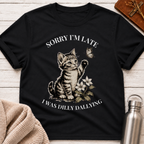 Sorry I'm Late T-Shirt