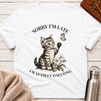 Sorry I'm Late T-Shirt