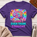 I Can't Even Think Straight T-Shirt
