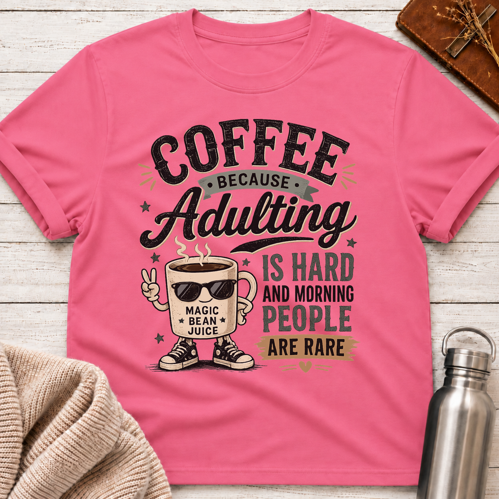 Coffee Because Adulting Is Hard T-Shirt