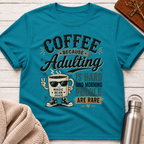 Coffee Because Adulting Is Hard T-Shirt