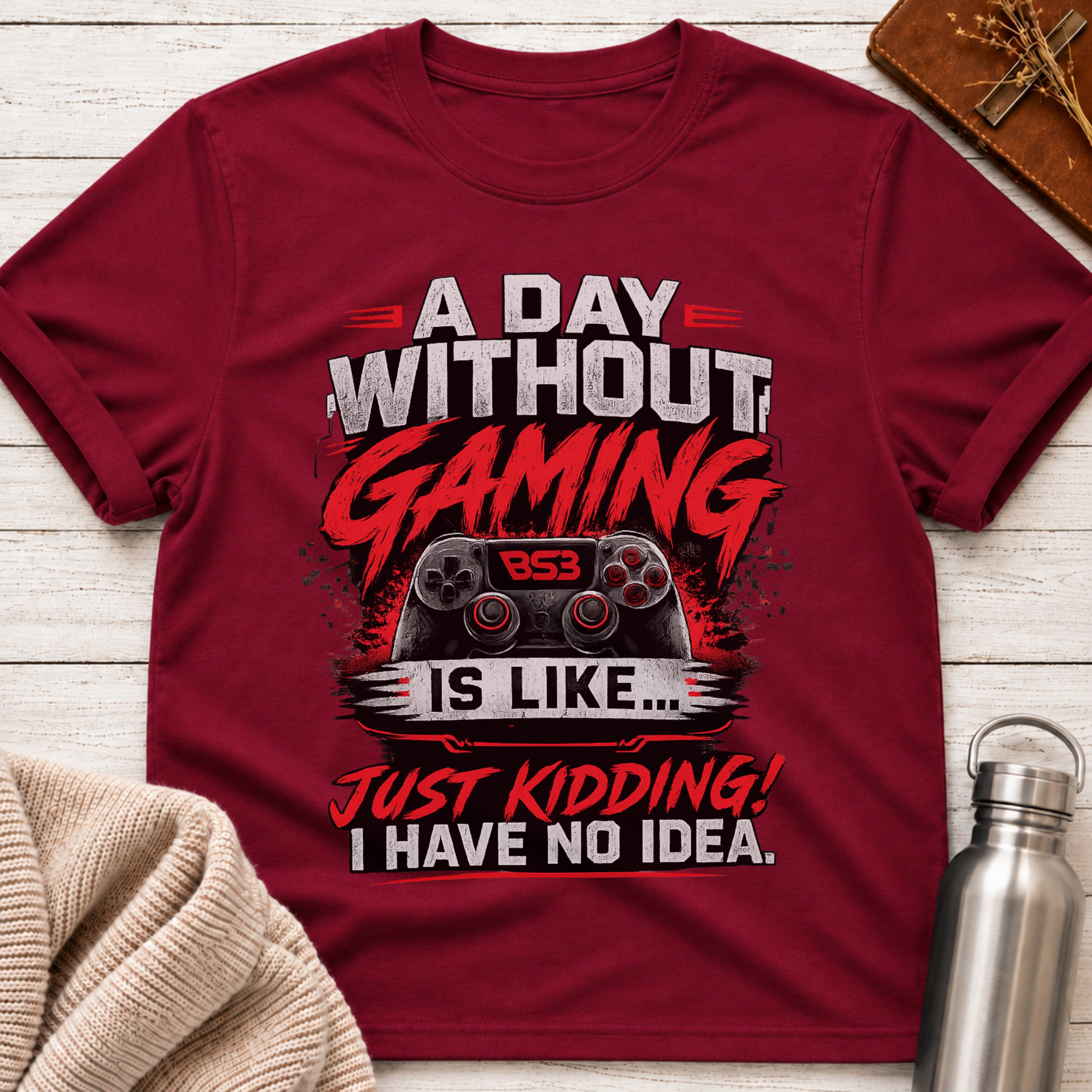 A Day Without Gaming T-Shirt