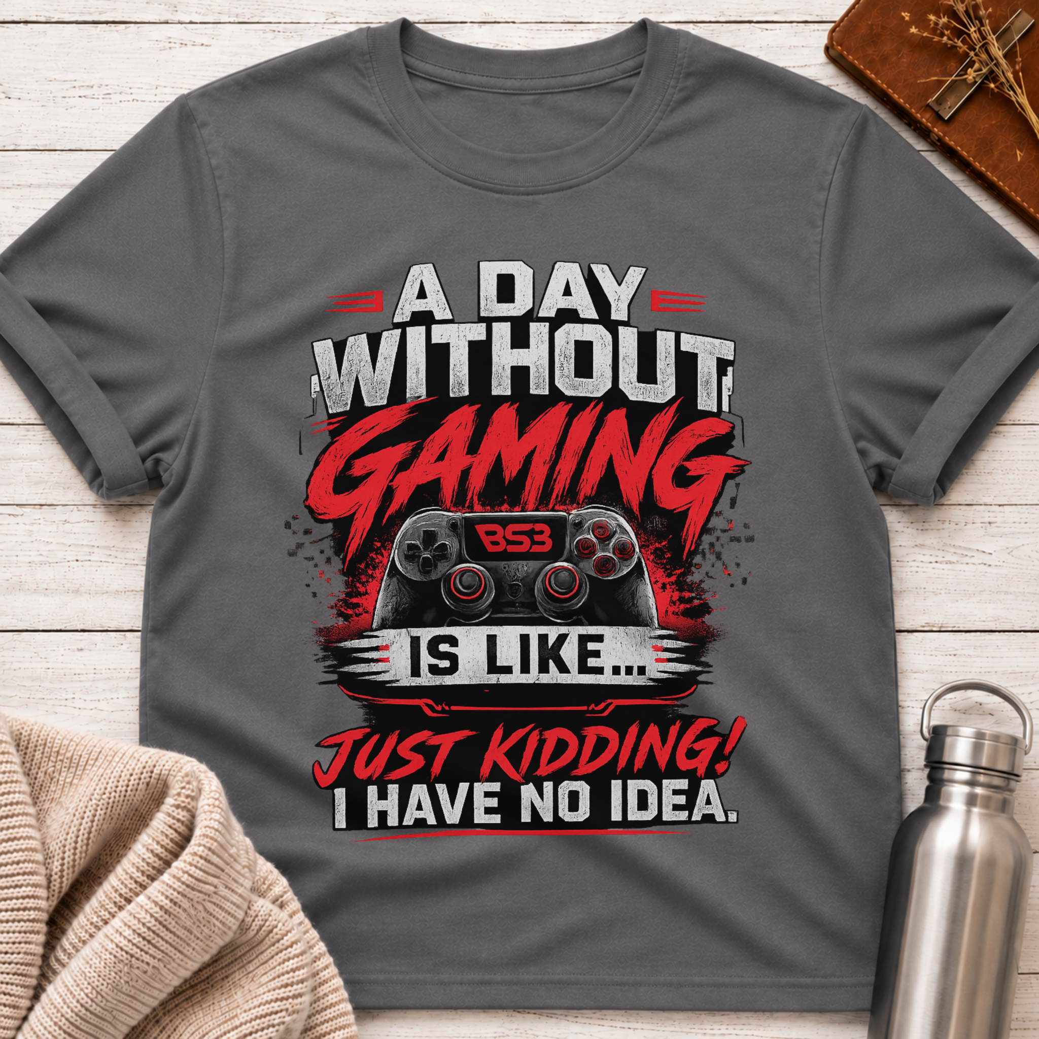A Day Without Gaming T-Shirt