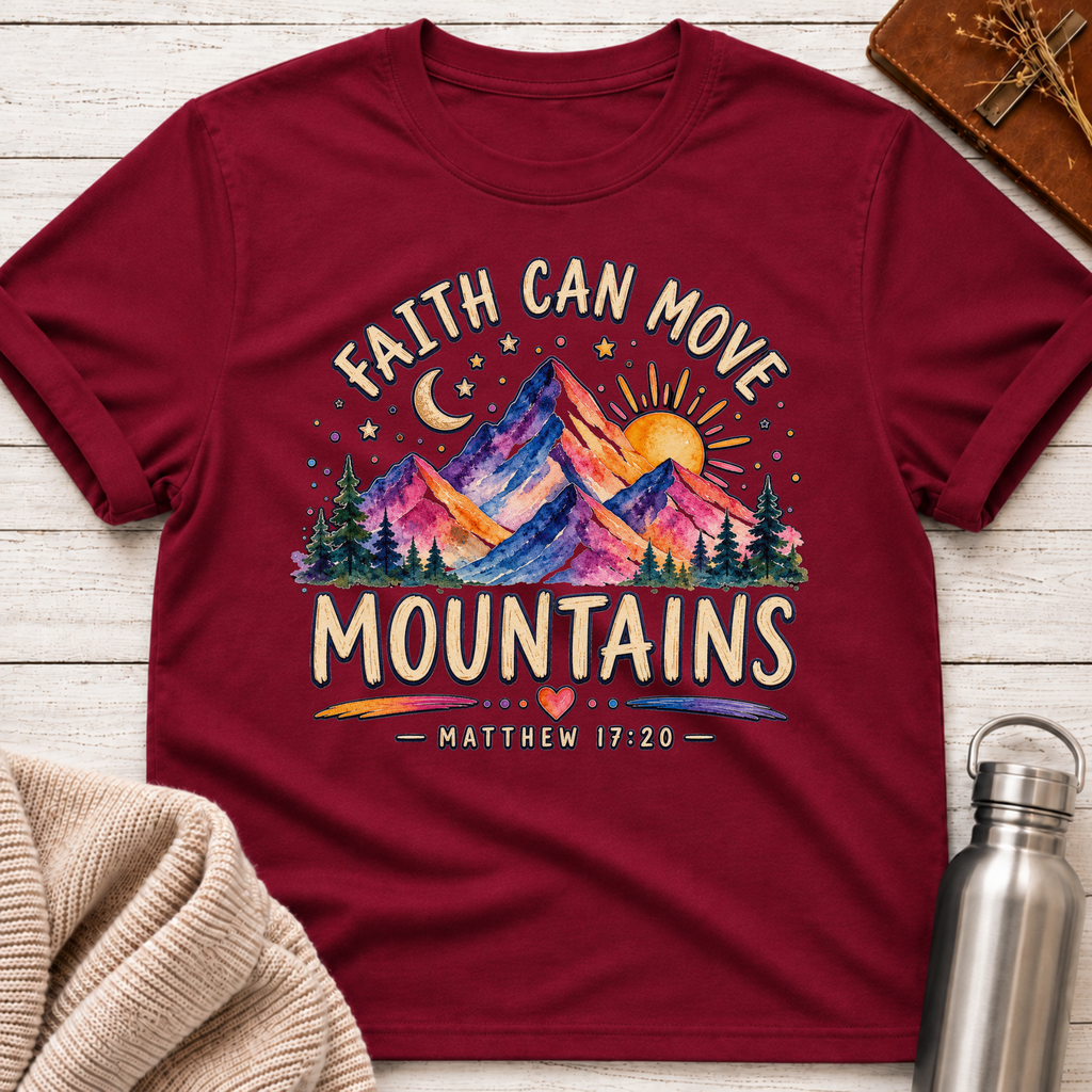 Faith Can Move Mountains T-Shirt