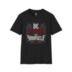 Gothic distressed typography design reading "Be True To Yourself" with barbed wire, tribal artwork, and red grunge accents.